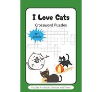 I LOVE CATS Crossword Puzzles: Cat Lover Crossword Puzzles: Cat themed crossword puzzle book | Pets | Brain games for Seniors, adults and teens | 50+ ... book | Mental challenge | solutions included