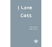 I Love Cats Notebook | Has Anyone Seen My Cat?