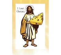 I Love Cheeses - Jesus Journal: Cheese Tasting Notebook
