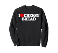 I Love Cheesy Bread Favorite Food Funny Weird Cheesy Bread Sweatshirt