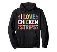 I Love Chicken Strips Fried Food Comfort Cravings - Pullover Hoodie