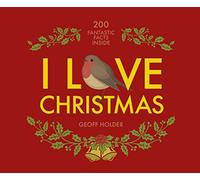 I Love Christmas: 200 fantastic facts