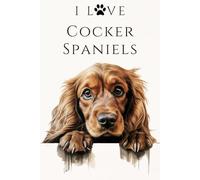 I Love Cocker Spaniels: A Stylish Notebook for Dog Lovers