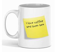 I Love Coffee and Bum Sex Design Rude Novelty Coffee Mug