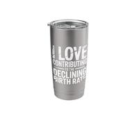 I Love Contributing to The Declining Birth Rate - Stainless Steel Insulated Tumbler