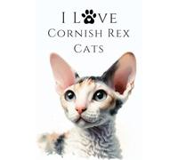 I Love Cornish Rex Cats: A Stylish Lined Notebook for Every Cat Enthusiast