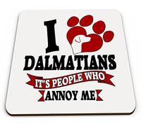 I Love Dalmatians It's People That Annoy Me Funny Novelty Glossy Mug Coaster