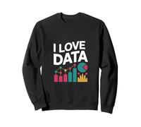 I Love Data Analytics Graphs Charts Sweatshirt