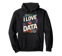 I Love Data Enthusiast Humor Graphic Pullover Hoodie