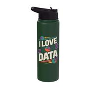 I Love Data Enthusiast Humor Graphic Stainless Steel Insulated Water Bottle