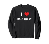 I Love Data Entry - Heart - Spreadsheets Reports Charts Sweatshirt