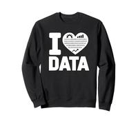 I Love Data - Funny Data Analyst Sweatshirt