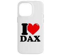 I love Dax funny fist name design Case for iPhone 14 Pro Max
