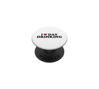 I Love Day Drinking - Funny Sarcastic Alcohol Drinker Party PopSockets Adhesive PopGrip