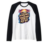 I Love Deadlines, That Whooshing Sound as They Fly by Raglan Baseball Tee