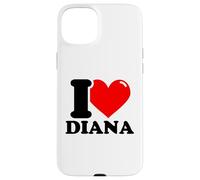 I love Diana funny fist name design Case for iPhone 15 Plus