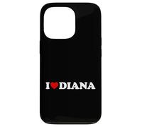 I Love Diana - Heart Case for iPhone 13 Pro