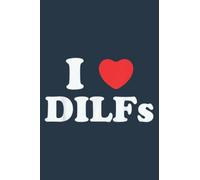 I Love DILF Heart DILF Devoted Loving Involved Father Dad: Notebook A5 size, 120 pages