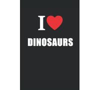 I Love Dinosaurs: Jurassic Journal Style Notebook