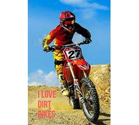 I Love Dirt Bikes: Motocross Notebook, Journal, Diary (110 Pages, Blank, 6 x 9)