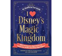 I Love Disney's Magic Kingdom: 100+ Surprising Facts, Magical Quizzes, Fan-Favorite Trivia, and More about Disney's Magic Kingdom! (I Love Disney Gift Book Series)