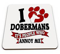 I Love Dobermans It's People That Annoy Me Funny Novelty Glossy Mug Coaster
