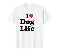 I Love Dog Life T-Shirt