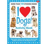 I Love Dogs! Activity Book: Pup-tacular stickers, trivia, step-by-step drawing projects, and more for the dog lover in you! (I Love Activity Books)