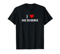 I Love Due Diligence Compliance Regulation Advisor T-Shirt