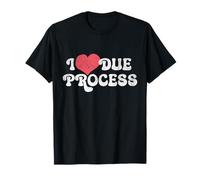 I Love Due Process T-Shirt