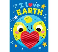 I Love Earth - Touch and Feel Board Book