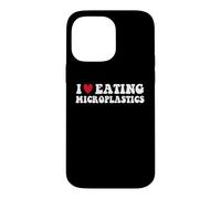 I Love Eating Microplastics Funny Heart To Eat Micro Plastic Case for iPhone 14 Pro Max