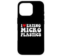 I Love Eating Microplastics Funny Heart To Eat Micro Plastic Case for iPhone 16 Pro