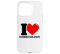 I love Embryology Case for iPhone 15 Pro Max