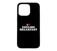 I Love English Breakfast, I Heart English Breakfast Case for iPhone 15 Pro Max