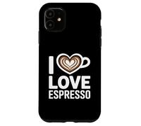 I Love Espresso Heart Cup Coffee Lover Espresso Case for iPhone 11