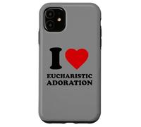 I Love Eucharistic Adoration, Christian, Catholic Case for iPhone 11