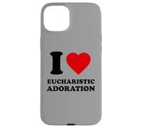 I Love Eucharistic Adoration, Christian, Catholic Case for iPhone 15 Plus
