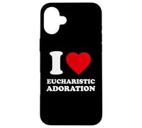I Love Eucharistic Adoration, Christian, Catholic Case for iPhone 16 Plus
