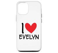 I Love Evelyn Name Personalized Girl Woman BFF Friend Heart Case for iPhone 12/12 Pro