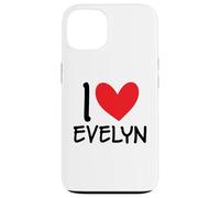 I Love Evelyn Name Personalized Girl Woman BFF Friend Heart Case for iPhone 13