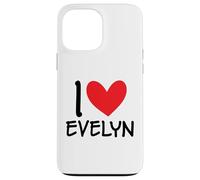 I Love Evelyn Name Personalized Girl Woman BFF Friend Heart Case for iPhone 13 Pro Max