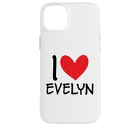 I Love Evelyn Name Personalized Girl Woman BFF Friend Heart Case for iPhone 14 Plus