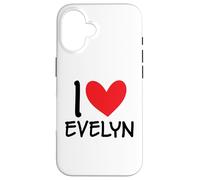 I Love Evelyn Name Personalized Girl Woman BFF Friend Heart Case for iPhone 16