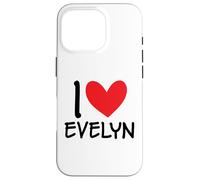 I Love Evelyn Name Personalized Girl Woman BFF Friend Heart Case for iPhone 16 Pro
