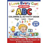 I Love Every Curl: My First ABC Coloring & Activity Book: Trace Letters, Learn Words, Count 1-10 & Color Cute Pictures (Ages 2-4)