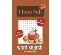 I love Fall Word Search: word search for all ages | puzzle book fall |55 puzzles with solutions