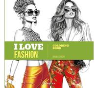 I love fashion. Coloring book. Ediz. illustrata (Creatività antistress)