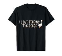 I Love Feeding The Geese Men Women Children T-Shirt