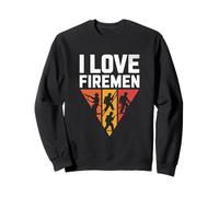 I Love Firemen Courage Brave Heroes Sweatshirt